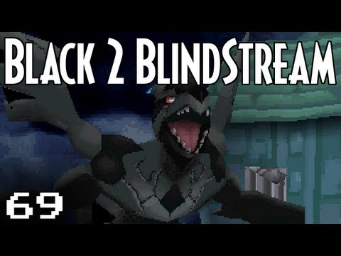 Pokémon Black 2 Blindstream [Episode 69]