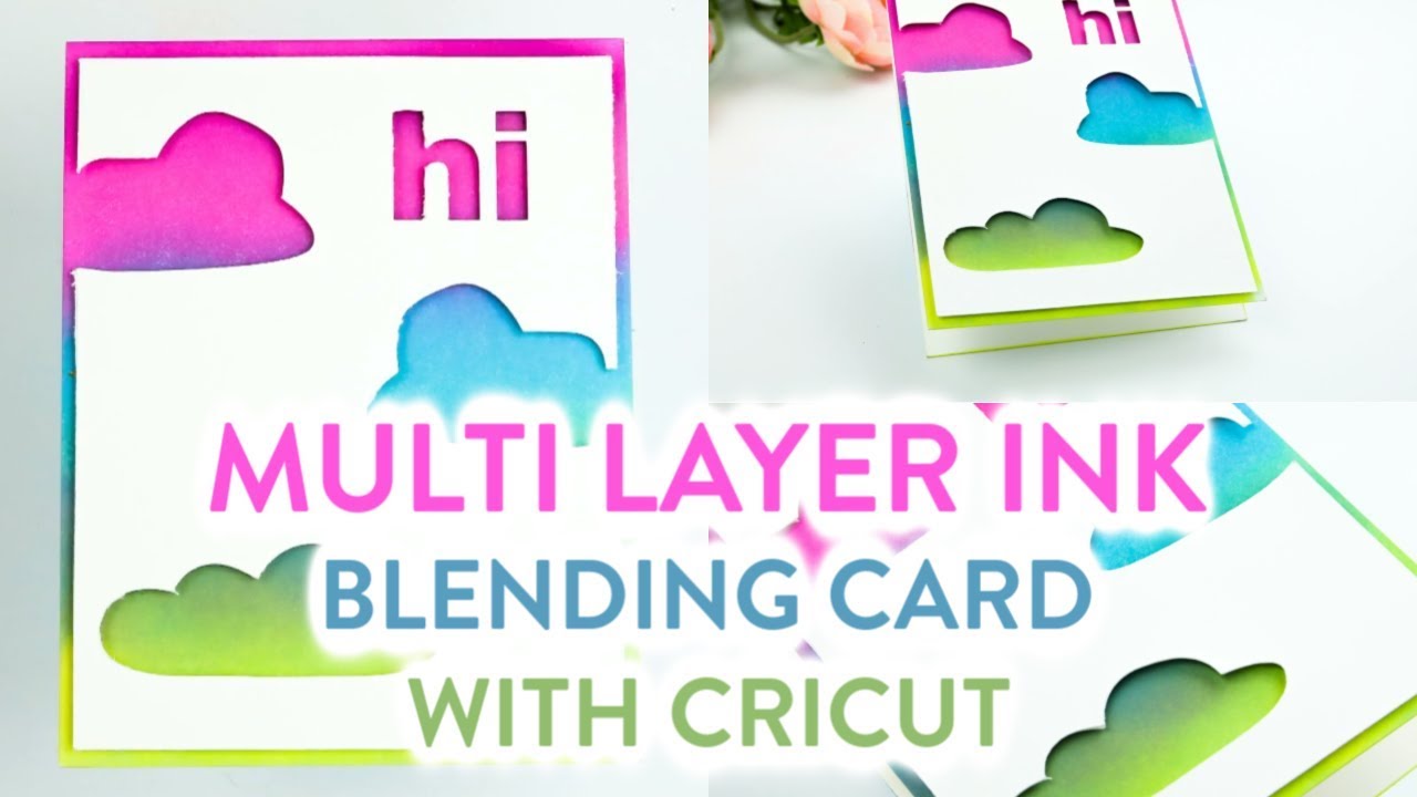 Multi Layer Ink Blending Card With Cricut