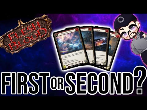 FIRST or SECOND? SECOND! Flesh and Blood Strategy
