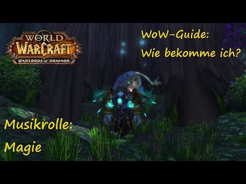 WoW-Guide: Wie bekomme ich die Musikrolle: Magie?