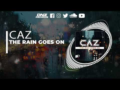 DNZ470 // CAZ - THE RAIN GOES ON (Official Video DNZ RECORDS)