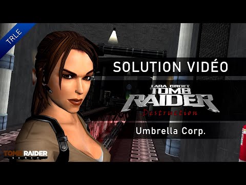 [TRLE] Tomb Raider : Destruction (2008) - #06 - Umbrella Corp.