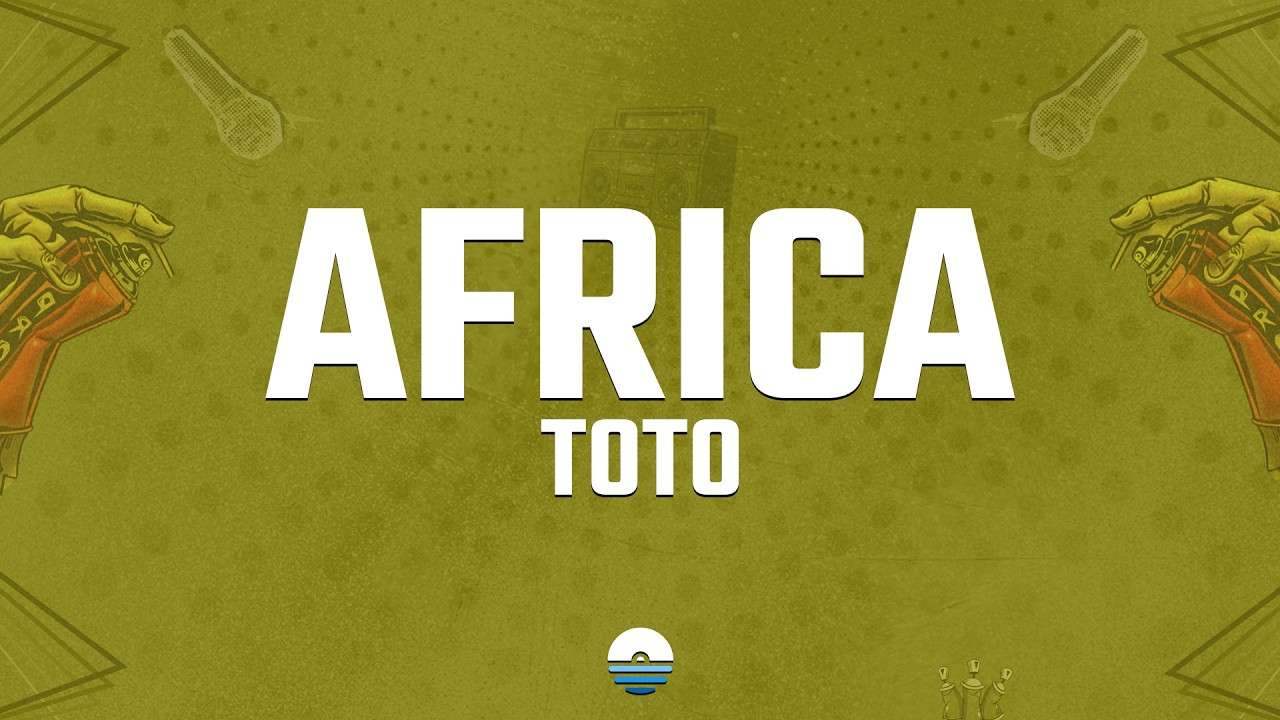Toto - Africa (Lyrics)