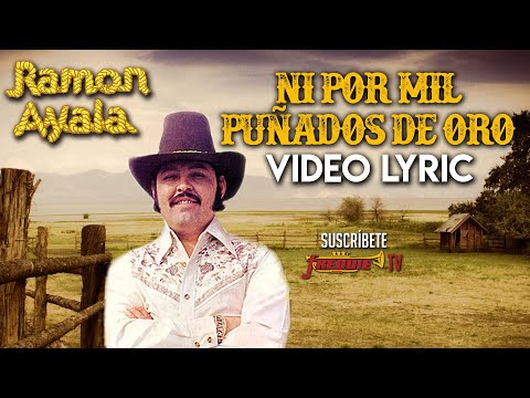 Ramon Ayala - Ni Por Mil Puñados De Oro (Video Lyric Oficial) Letra / Karaoke