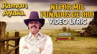 Ramon Ayala - Ni Por Mil Puñados De Oro (Video Lyric Oficial) Letra / Karaoke