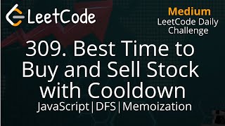 YouTube video '309. Best Time to Buy and Sell Stock with Cooldown | JavaScript | DFS | Memoization | DP'