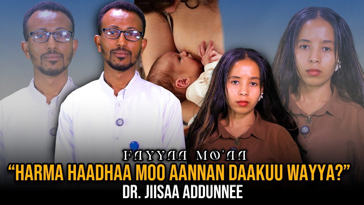 “Harma Haadhaa Moo Aannan Daakuu wayya?” Dr. Jiisaa Addunnee Waliin - Fayyaa Mo'aa