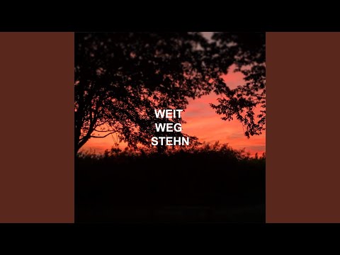 Weit Weg Stehn