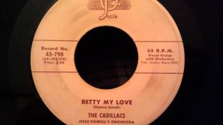 Cadillacs - Betty My Love - Excellent Doo Wop Ballad