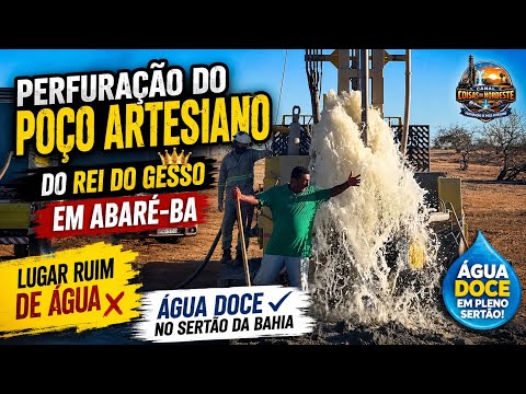 Perfuração de Poço Artesiano do Rei do Gesso em Abaré-Ba. Emocionante 🙌