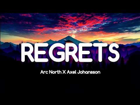 Acr North x Axel Johansson - Regrets (Lyrics)