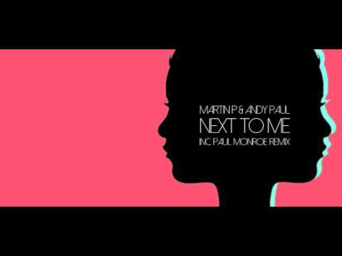 Martin P ft.  Andy Paul  - Next To Me (Original)