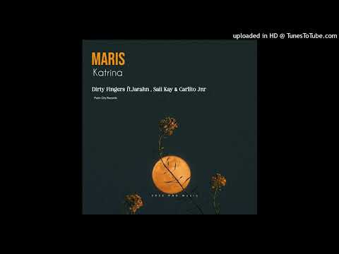 Maris Katrina(2022)-Dirty Finger ft Jarhan x Saii Kay x Carlito Jnr
