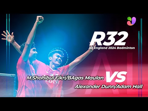 M.Shohibul Fikri/Bgas Maulan vs Alexander Dunn/Adam Hall | All England 2024 | R32