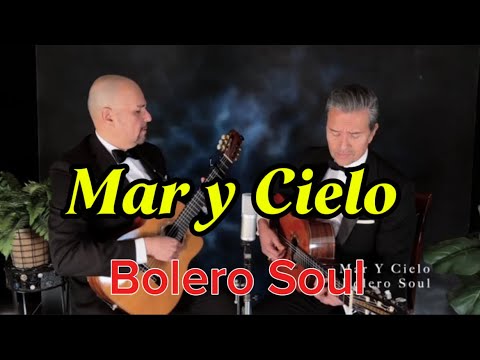 MAR Y CIELO | BOLERO SOUL