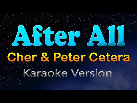 AFTER ALL - Cher & Peter Cetera (Karaoke Version)