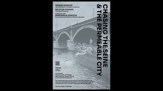 Sabine Barles, Dilip da Cunha, and Emanuele Coccia | Chasing the Seine and the Permeable City