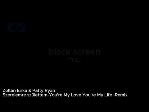 Zoltán Erika X Patty Ryan - Remix #blackscreenmusic #gnmusic
