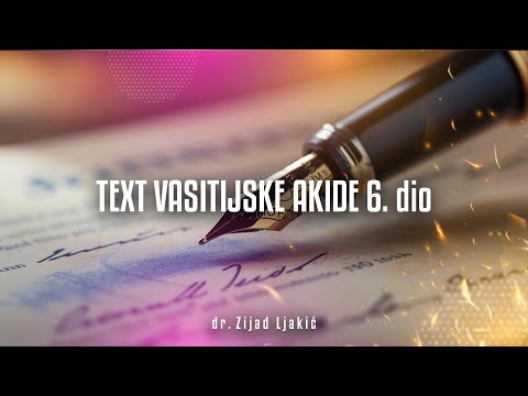 TEXT VASITIJSKE AKIDE 6. dio - Vasitijska akida #9 - dr. Zijad Ljakić