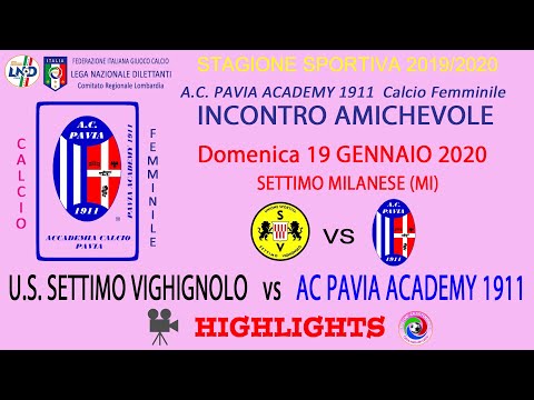 AC PAVIA ACADEMY 1911 Calcio Femminile - stagione 2019/20 - AMICHEVOLE SETTIMO MILANESE