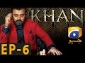 KHAN - Episode 6 | Har Pal Geo