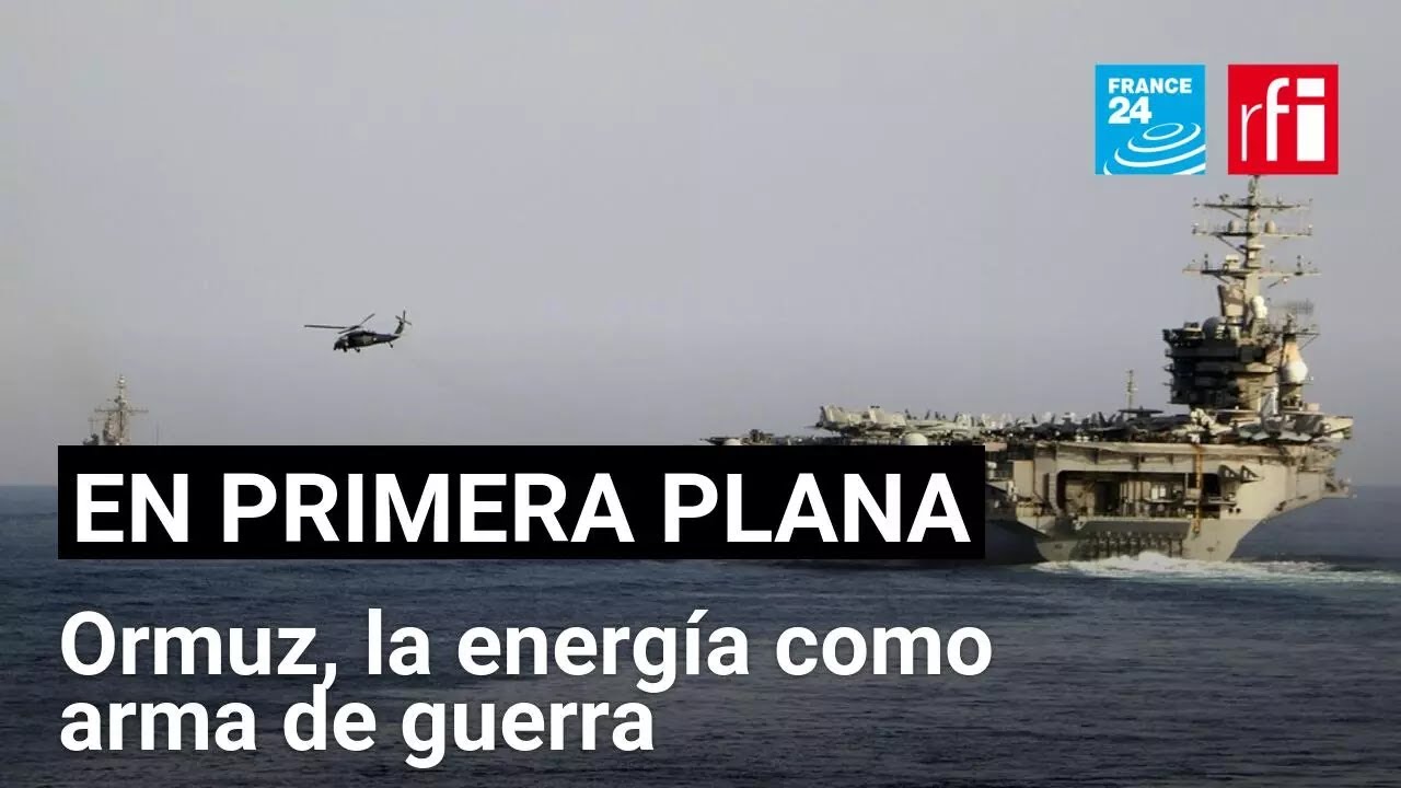 Ormuz en jaque: la crisis que expone la dependencia mundial del petróleo • FRANCE 24 Español