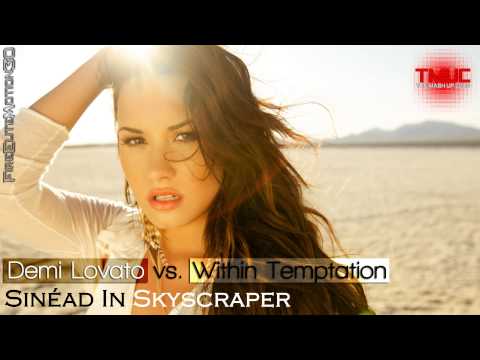 Demi Lovato vs. Within Temptation - Sinéad In Skyscraper (FireEliteMotion30 Mashup)