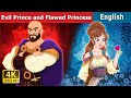 Evil Prince and Flawed Princess | Stories for Teenagers | @EnglishFairyTales