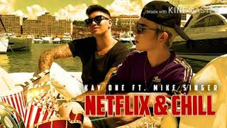 Kay One &amp; Mike Singer - Netflix and Chill