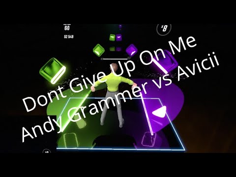 Beat Saber | Dont Give Up On Me  - Andy Grammer vs Avicii | Expert+