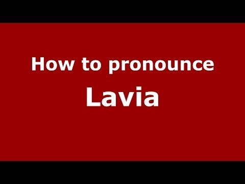 How to pronounce Lavia