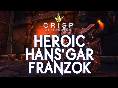 Crisp vs. Hans'gar & Franzok - Heroic Blackrock Foundry