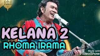 Download lagu Kelana 2 - RHOMA IRAMA ( lagu dangdut jadul ) mp3