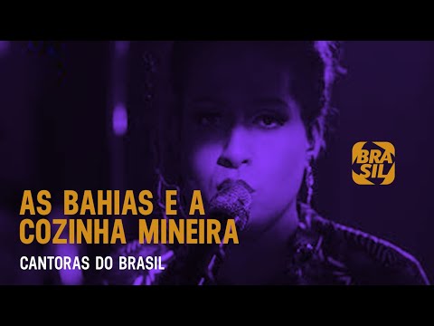 As Bahias e a Cozinha Mineira - A voz do morro em "Rio 40 Graus"| Cantoras do Brasil