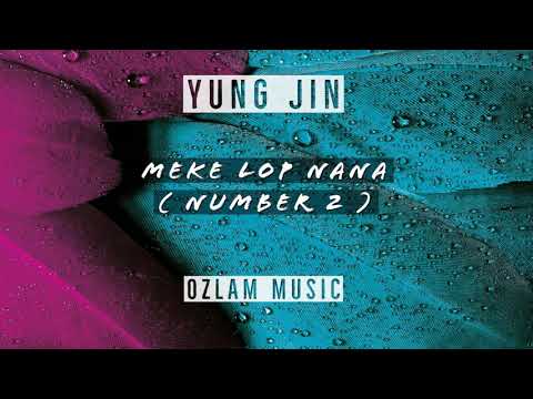 Yung Jin - Meke Lop Na Na (Number 2) [Audio]
