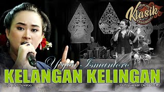 Download lagu KELANGAN KELINGAN - YEYEN ISMANTORO mp3
