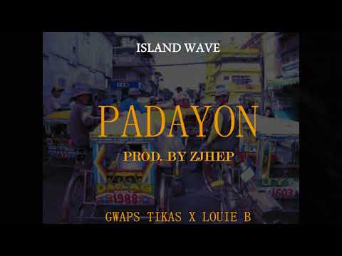 Gwaps Tikas X Louie B. - Padayon (Prod. by Zjhep)