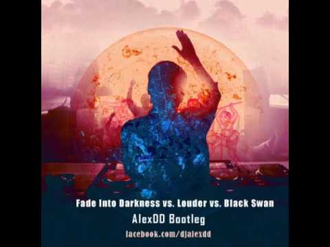 AVICII vs. DJ Fresh vs. Jay Saunders - Fade Into Darkness vs. Louder vs. Black Swan (AlexDD Mashup)