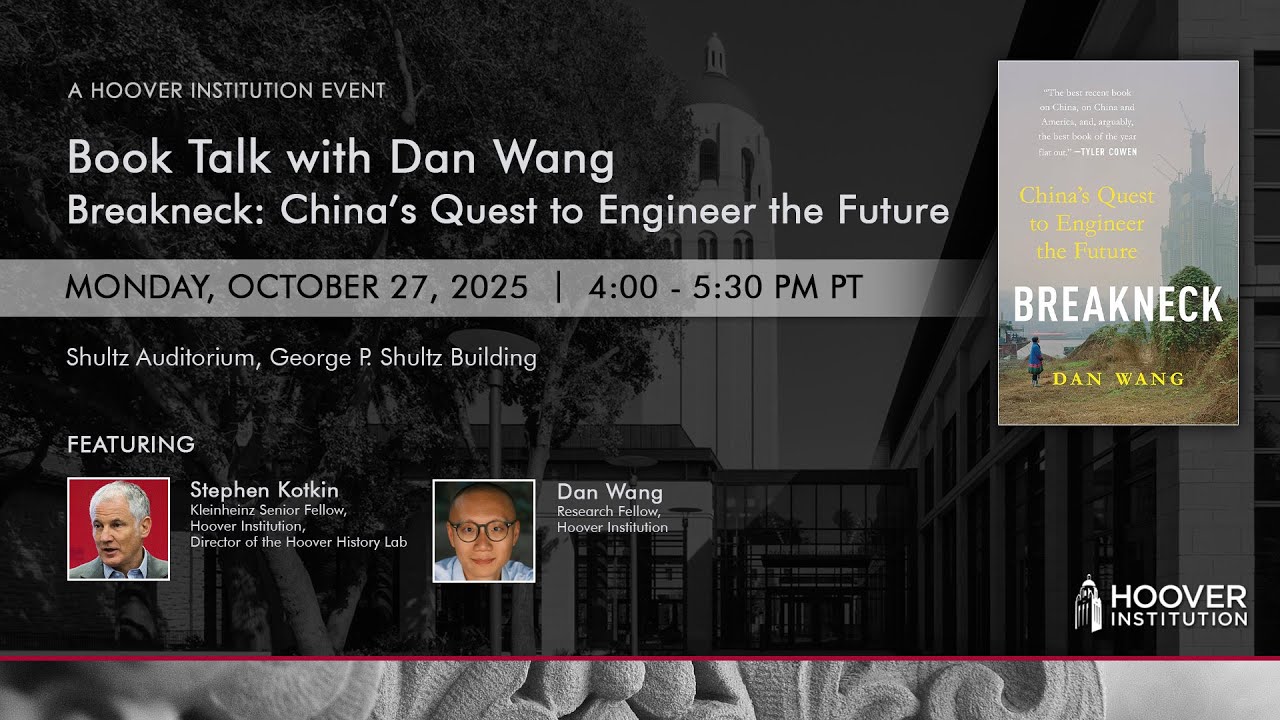 Book Talk With Dan Wang: "Breakneck: China's Quest To Engineer The Future" | Hoover Institution
