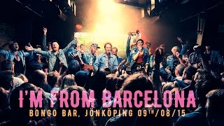 I&#39;m From Barcelona live at Bongo Bar