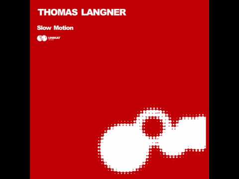 Thomas Langner - Slow Motion (Unikat Records)