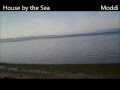 House by the Sea - Moddi 