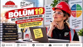 İSG Sınavına Hazırlık | Bölüm 19 – İSG Yönetim Sistemleri | Detaylı Konu Anlatım