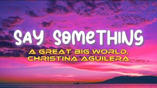 Download lagu Say Something - A Great Big World, Christina Aguilera (Audio Lyrics) HQ mp3 Download lagu Say Something - A Great Big World, Christina Aguilera (Audio Lyrics) HQ mp3