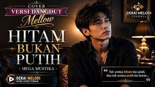 Download lagu 🔥 HITAM BUKAN PUTIH - MEGA MUSTIKA | COVER DANGDUT MELLOW PALING MENYENTUH ❤️🎶 mp3