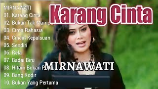 Download lagu Mirnawati full album Karang Cinta TANPA IKLAN mp3 Download lagu Mirnawati full album Karang Cinta TANPA IKLAN mp3