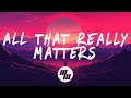 ILLENIUM - All That Really Matters (Lyrics) ft. Teddy Swims