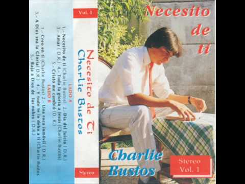 " CREO EN TÍ " Charlie bustos