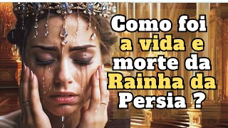 Quem foi a rainha da Pérsia ?