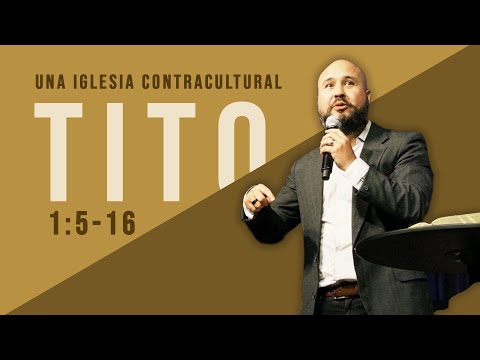 Una Iglesia Contracultural: Liderazgo, Familia y Fe | Tito 1 | San Rafael, Heredia